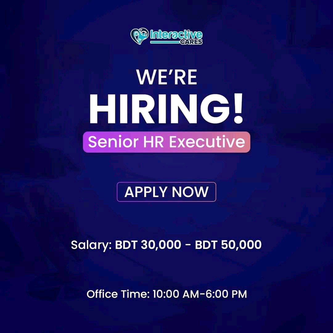 You are currently viewing Interactive Cares is Hiring Entry level Sr. HR Executive| Up-to 50k Salary