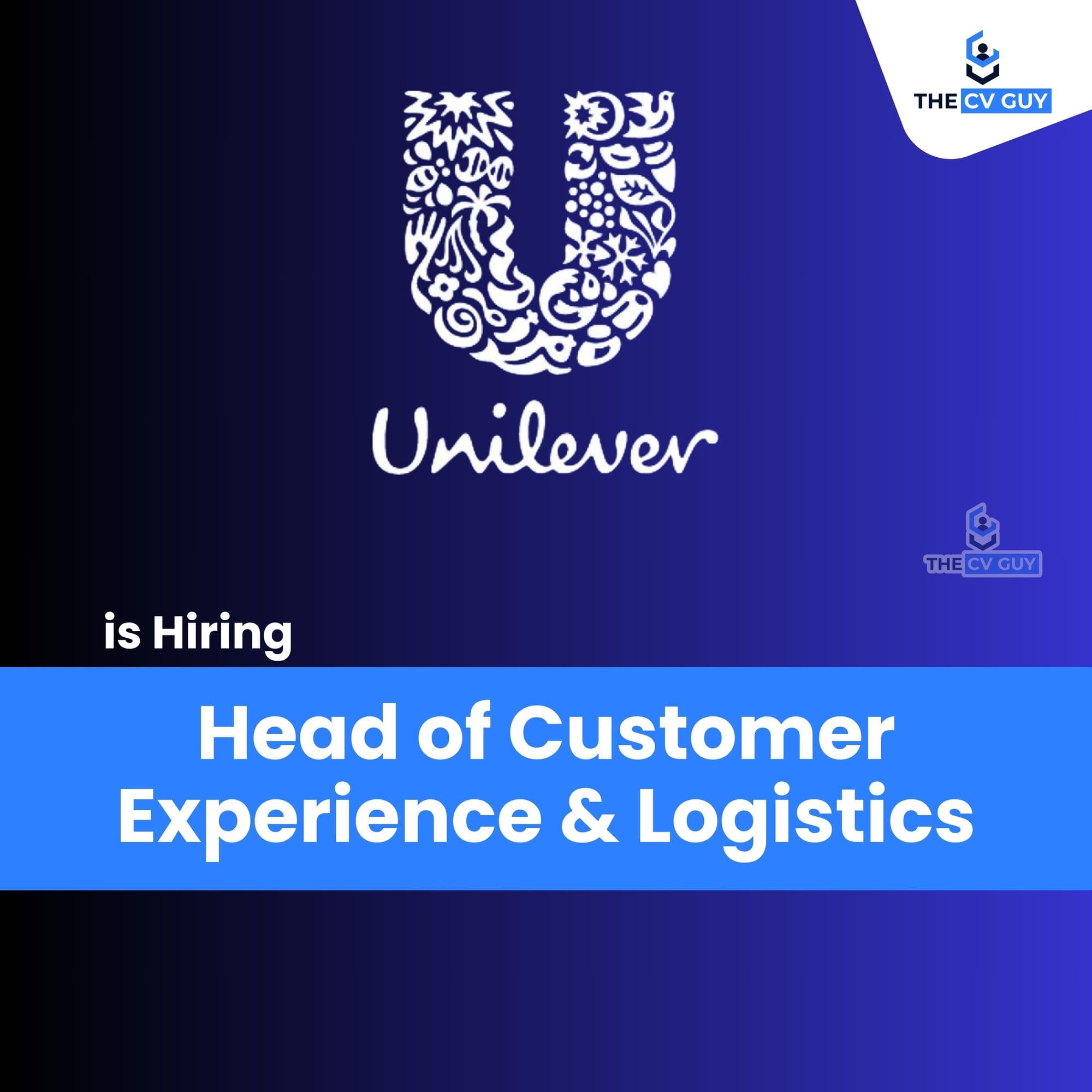 Unilever Career - Hiring Head of Customer Experience & Logistics | 2025 - MNC Jobs