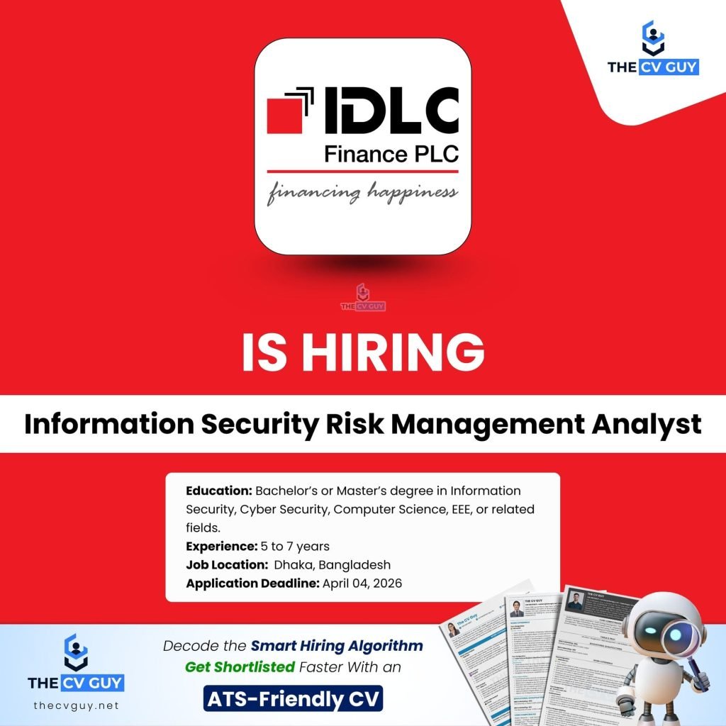 IDLC Finance PLC is Hiring Information Security Risk Management Analyst | 2026 1 The CV Guy is the No.1 Resume/CV Writer in Bangladesh, Asia & Middle East IDLC Finance PLC is Hiring Information Security Risk Management Analyst | 2026