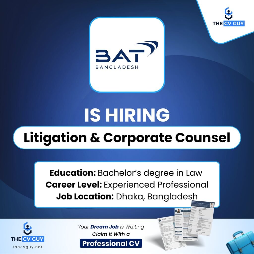 BAT Bangladesh Job Circular 2026 | Litigation & Corporate Counsel Vacancy | MNC Career Opportunity 1 The CV Guy is the No.1 Resume/CV Writer in Bangladesh, Asia & Middle East BAT Bangladesh Job Circular 2026 | Litigation & Corporate Counsel Vacancy | MNC Career Opportunity