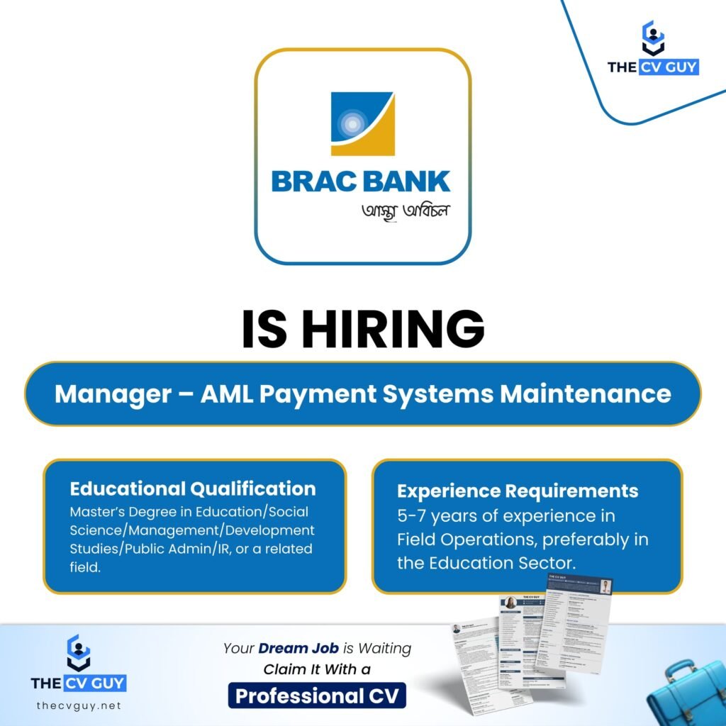 BRAC Bank PLC Career Opportunity 2026 | Manager, AML, Payment Systems & Application Maintenance 1 The CV Guy is the No.1 Resume/CV Writer in Bangladesh, Asia & Middle East BRAC Bank PLC Career Opportunity 2026 | Manager, AML, Payment Systems & Application Maintenance