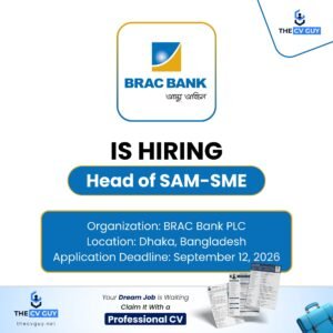 A Complete MNC Job Guide for Bangladesh | How to Secure a Job in a MNC in Bangladesh 15 The CV Guy is the No.1 Resume/CV Writer in Bangladesh, Asia & Middle East BRAC Bank PLC Career Opportunity 2026 | Head of SAM-SME