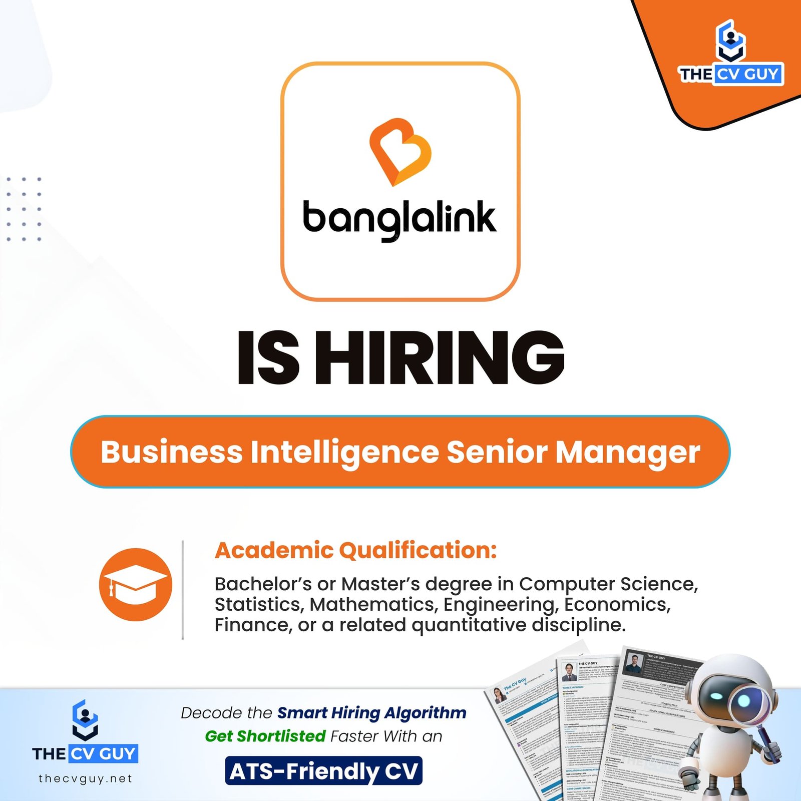 Robi Axiata PLC Job Circular 2026 | General Manager / Senior General Manager 3 The CV Guy is the No.1 Resume/CV Writer in Bangladesh, Asia & Middle East Banglalink is Hiring Business Intelligence Senior Manager, NEO PSP Ltd.