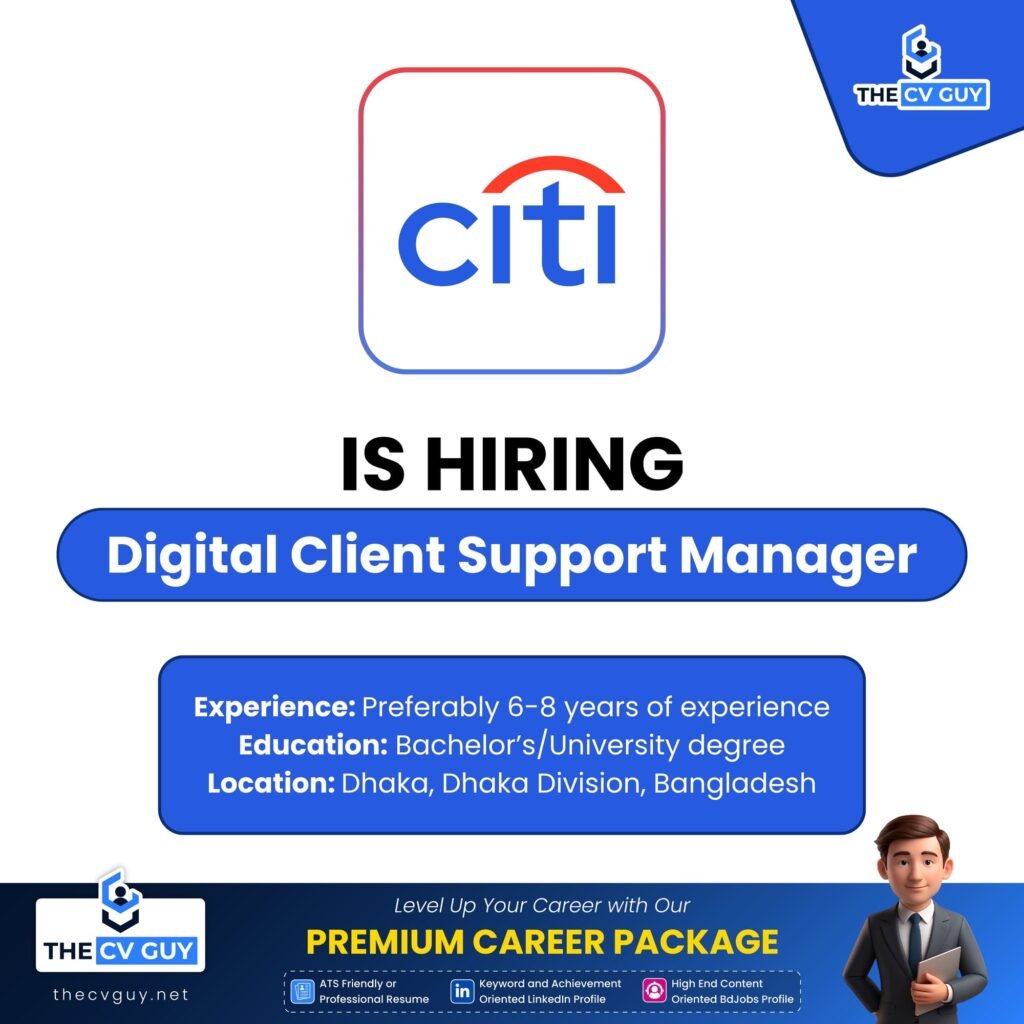 Career Opportunity: Digital Client Support Manager at Citi 1 The CV Guy is the No.1 Resume/CV Writer in Bangladesh, Asia & Middle East Career Opportunity: Digital Client Support Manager at Citi