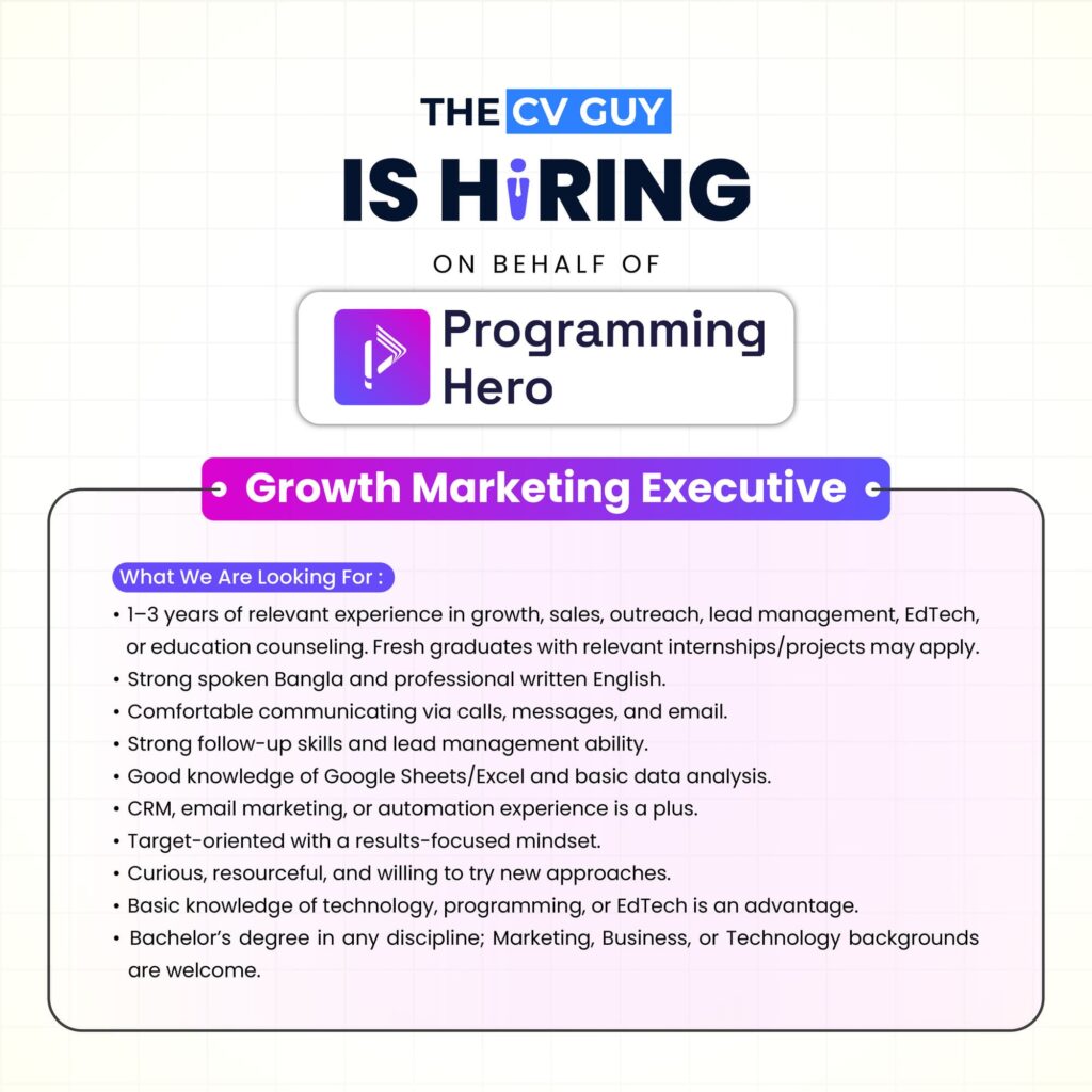 Programming Hero is hiring Growth Marketing Executive 1 The CV Guy is the No.1 Resume/CV Writer in Bangladesh, Asia & Middle East Programming Hero is hiring Growth Marketing Executive