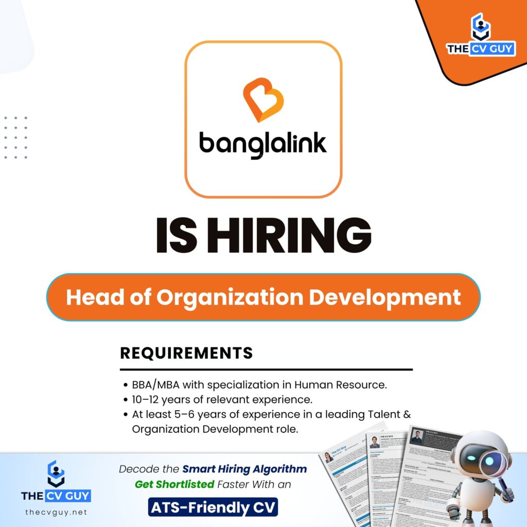 Banglalink Digital Communications is Hiring Head of Organization Development 1 The CV Guy is the No.1 Resume/CV Writer in Bangladesh, Asia & Middle East Banglalink Digital Communications is Hiring Head of Organization Development