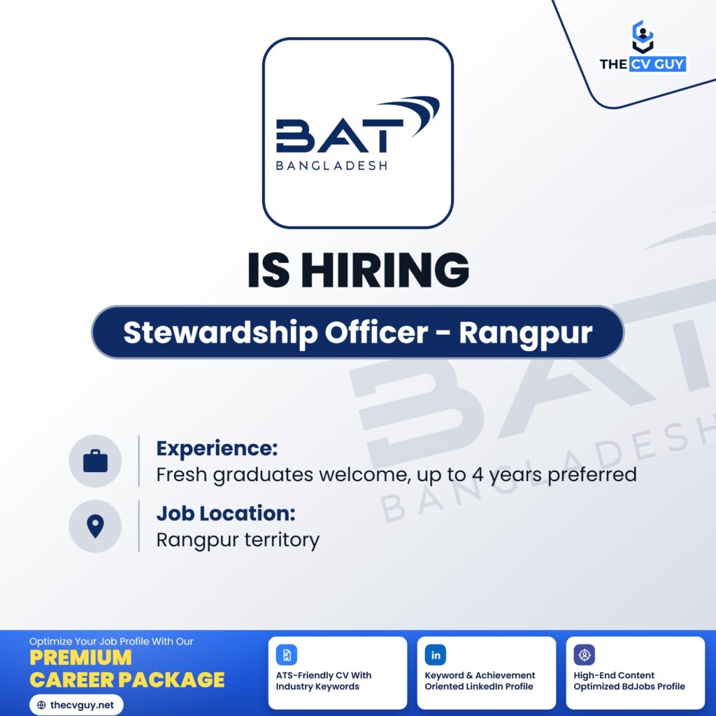 BAT Bangladesh Job Circular 2026 | Stewardship Officer - Rangpur 1 The CV Guy is the No.1 Resume/CV Writer in Bangladesh, Asia & Middle East British American Tobacco Bangladesh Stewardship Officer Rangpur - The CV Guy