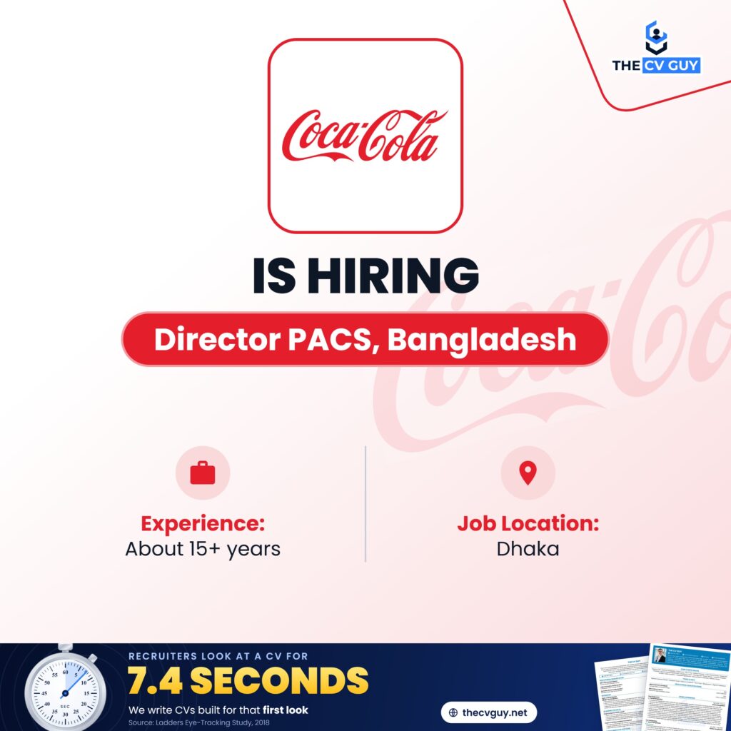 Coca-Cola Job Circular 2026 | Director PACS (Public Affairs, Communications & Sustainability), Bangladesh 1 The CV Guy is the No.1 Resume/CV Writer in Bangladesh, Asia & Middle East Coca Cola Director PACS Bangladesh | The CV Guy