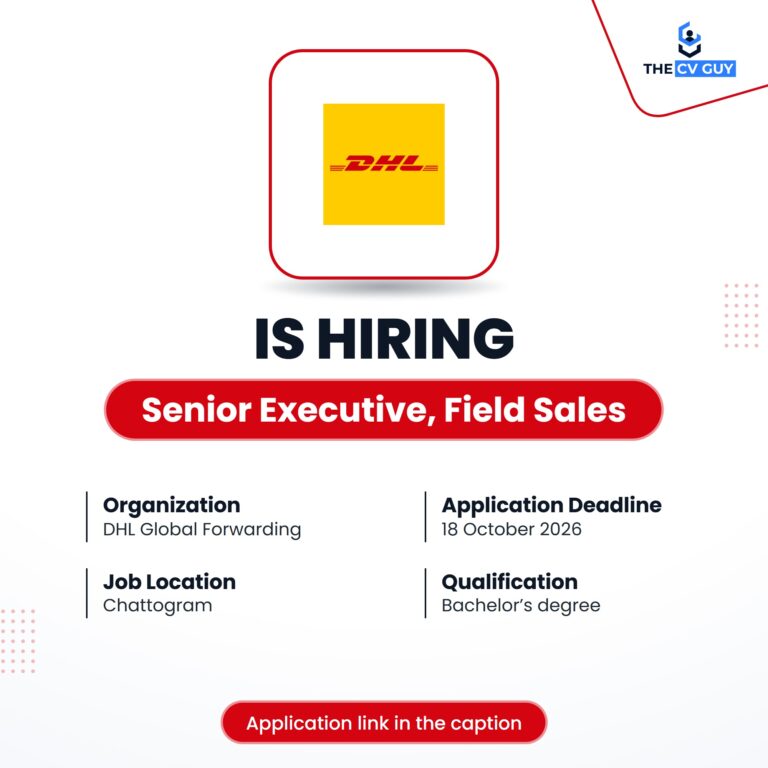 DHL Global Forwarding (Bangladesh) Ltd. is hiring Senior Executive, Field Sales