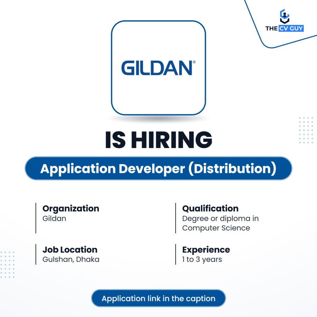 Gildan Job Circular 2026 | Application Developer (Distribution) 1 The CV Guy is the No.1 Resume/CV Writer in Bangladesh, Asia & Middle East Gildan Application Developer Distribution job circular 2026