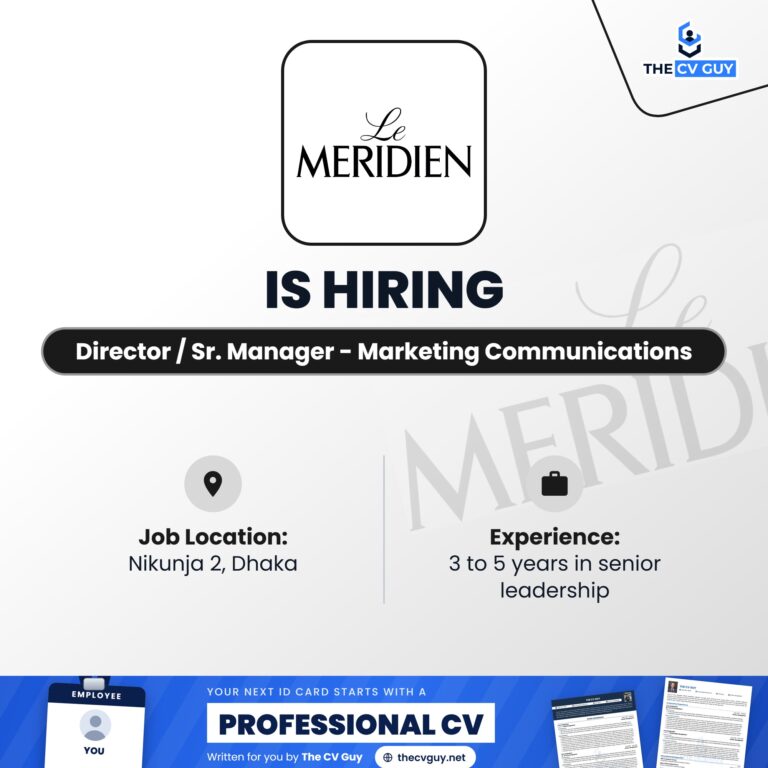 Le Meridien Dhaka Director Sr Manager Marketing Communications is hiring