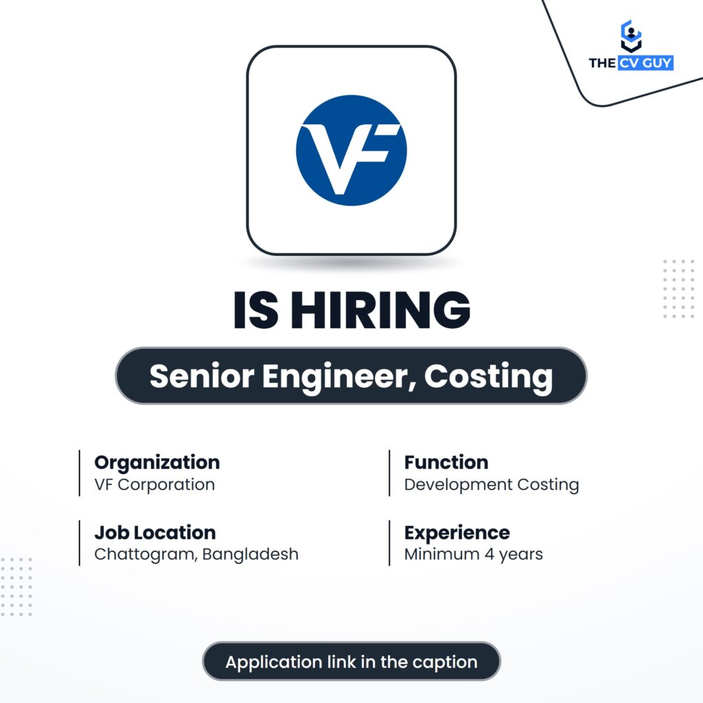 VF Corporation Job Circular 2026 | Senior Engineer, Costing 1 The CV Guy is the No.1 Resume/CV Writer in Bangladesh, Asia & Middle East VF Corporation is hiring Senior Engineer, Costing