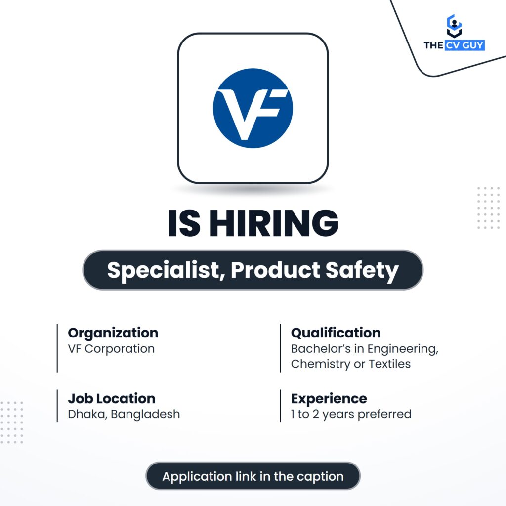 VF Corporation Job Circular 2026 | Specialist, Product Safety 1 The CV Guy is the No.1 Resume/CV Writer in Bangladesh, Asia & Middle East VF Corporation is hiring Specialist, Product Safety