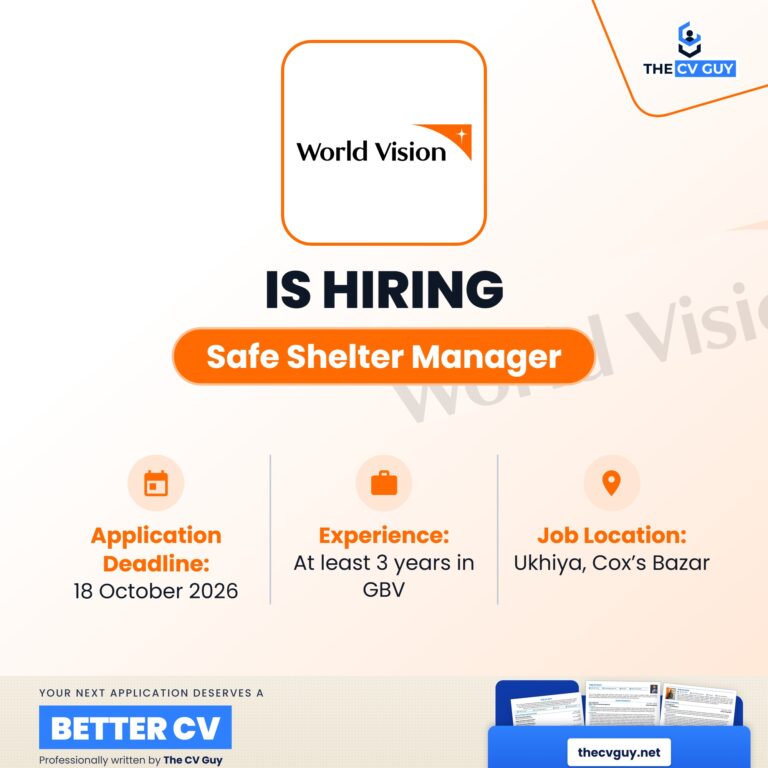 World Vision Bangladesh Safe Shelter Manager - The CV Guy