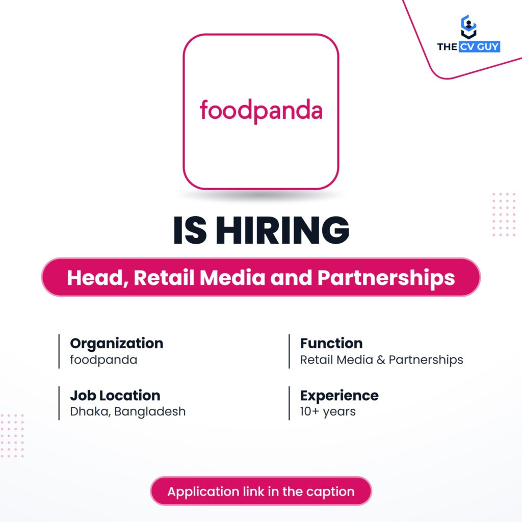 foodpanda Job Circular 2026 | Head, Retail Media and Partnerships 1 The CV Guy is the No.1 Resume/CV Writer in Bangladesh, Asia & Middle East foodpanda Bangladesh is hiring Head, Retail Media and Partnerships